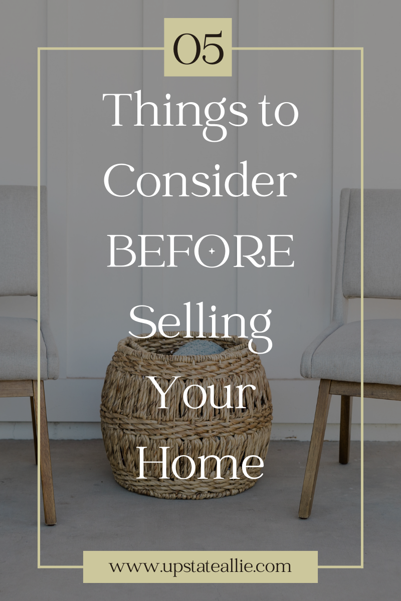 Top 5 Things Every Homeowner Should Consider BEFORE Selling Their House